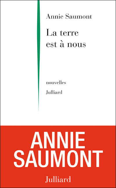 La terre est à nous - Annie Saumont - broché