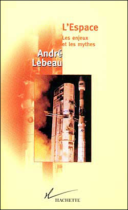 L'Espace Les enjeux et le mythes - André Lebeau - broché
