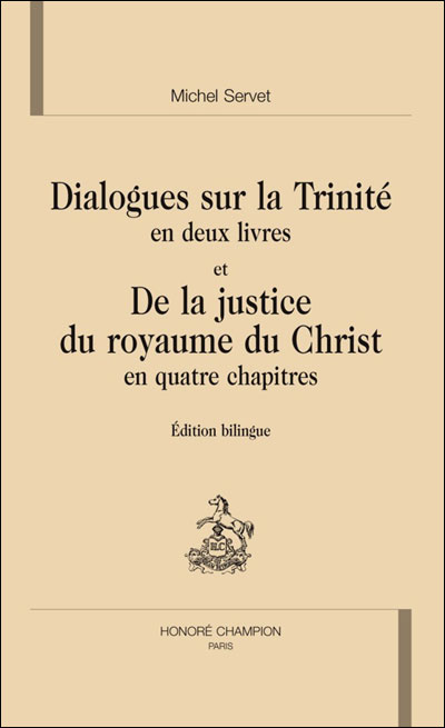 Dialogues sur la Trinité en deux livres et de la justice du royaume du Christ en quatre chapitres