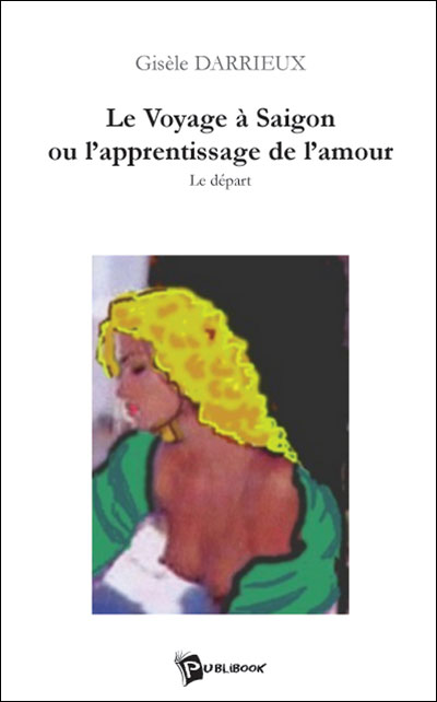 Le voyage à Saïgon ou l'apprentissage de l'amour