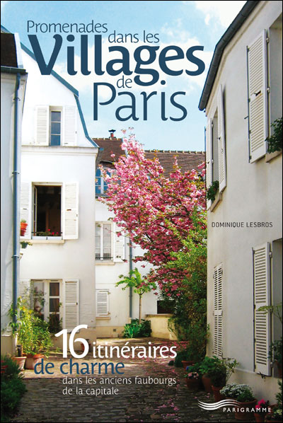 Promenades dans les villages de Paris - Dominique Lesbros - broché