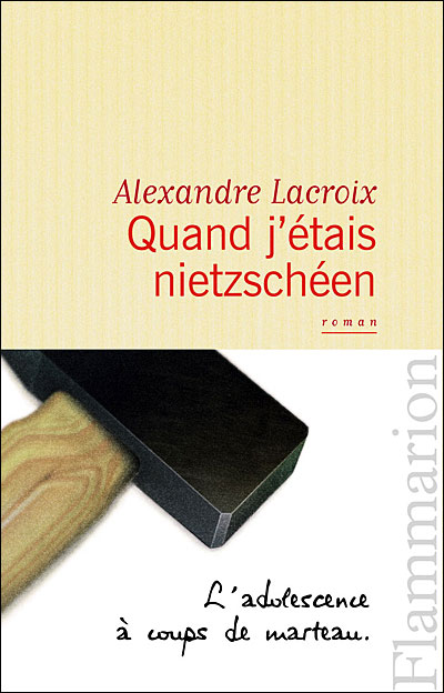 Quand j'étais nietzschéen - Alexandre Lacroix - broché