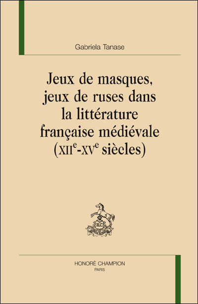 Jeux de masques, jeux de ruses dans la littérature française médiévale
