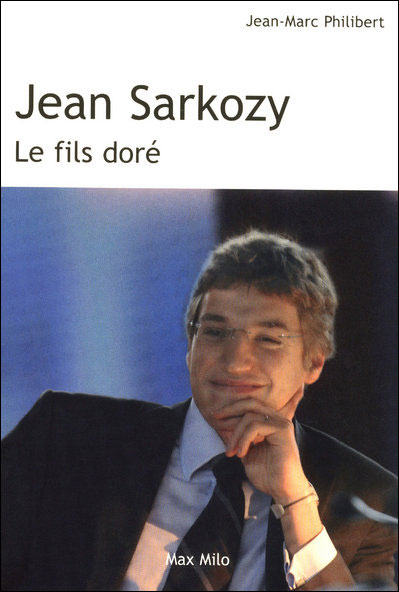 Jean Sarkozy, le fils doré - Jean-Marc Philibert - broché
