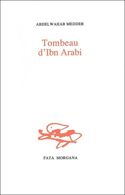 Tombeau d’Ibn Arabi - Abdelwahab Meddeb - broché