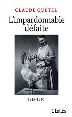 L'impardonnable défaite : 1918-1940