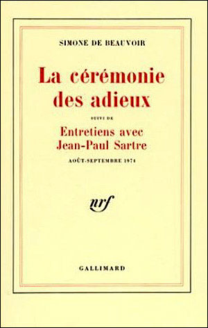 La Cérémonie des adieux Entretiens avec Jean-Paul Sartre août-septembre 1974