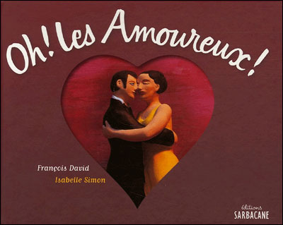 Oh ! les amoureux ! - François David - cartonné