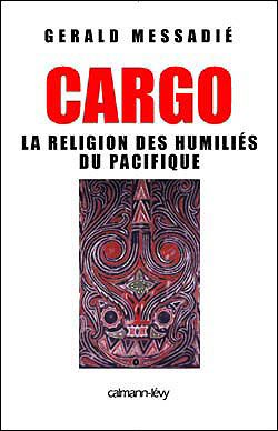 Cargo, la religion des humiliés du Pacifique