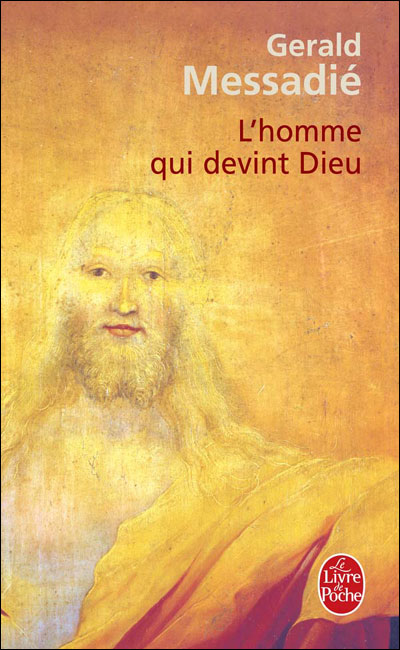 L'Homme qui devint Dieu - Gérald Messadié - (donnée non spécifiée)