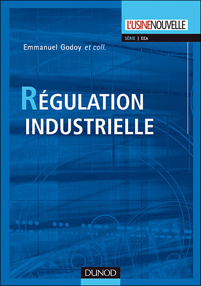 Régulation industrielle - 2e éd.- Outils de modélisation, méthodes et architectures de commande