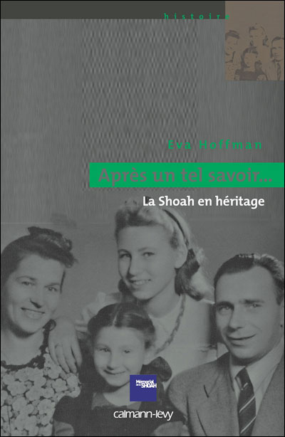 Apres un tel savoir... La Shoah en heritage - Eva Hoffman - 