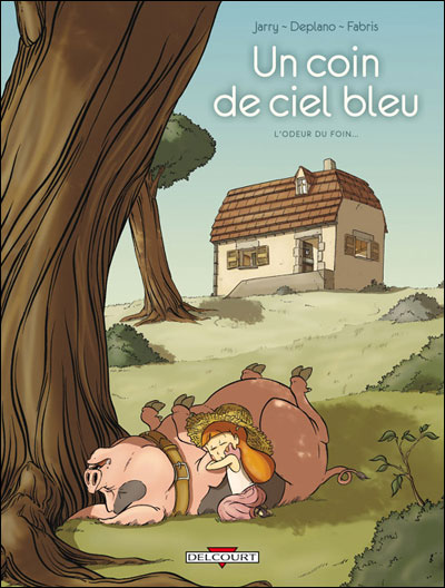 Un coin de ciel bleu T01 L'odeur du foin...