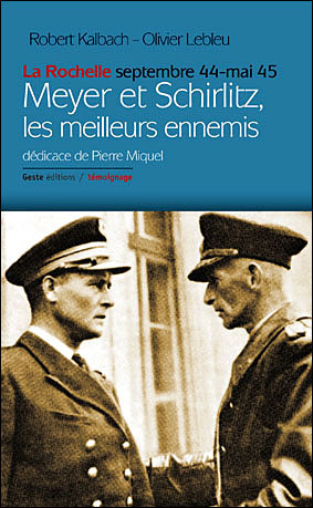 La Rochelle, septembre 44-mai 45 Meyer et Schirlitz, les meilleurs ennemis: