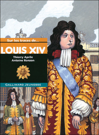 Sur les traces de Louis XIV