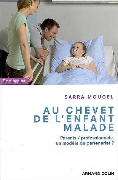 Au chevet de l'enfant malade : parents professionnels
