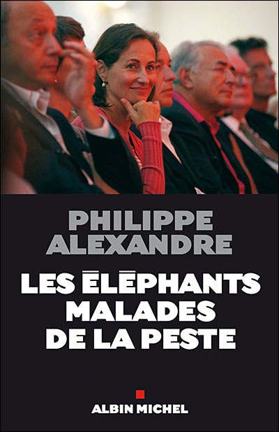 Les Eléphants malades de la peste - Philippe Alexandre - broché
