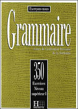 Grammaire 350 exercices niveau supérieur I