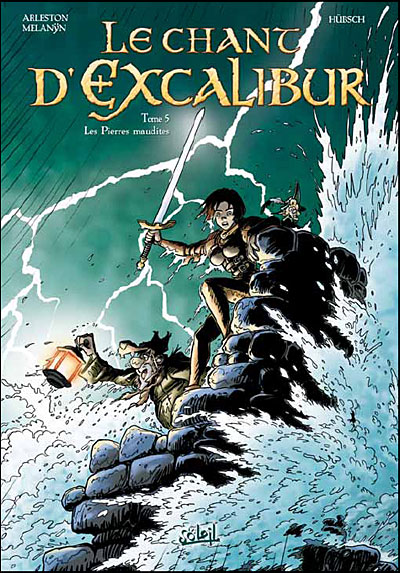 Le Chant d'Excalibur * Tome 05 - Les Pierres Maudites