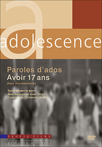 Adolescence : paroles d'ados - Avoir 17 ans