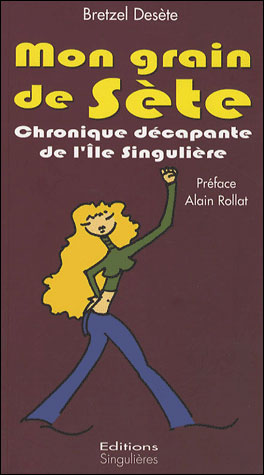Mon grain de Sète, chronique décapante de l'île singulière