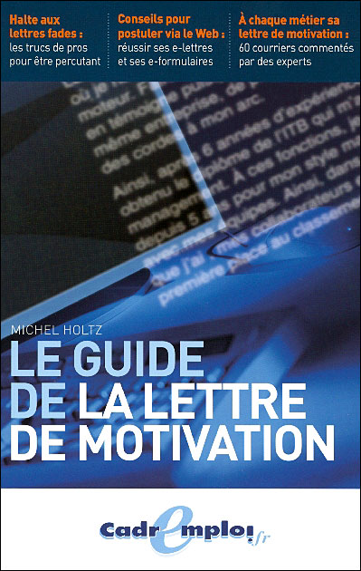 Le guide de la lettre de motivation  broché  Michel Holtz  Achat