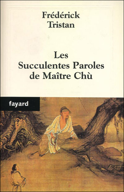 Les succulentes paroles de Maître Chû
