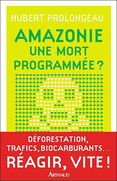 Amazonie, une mort programmée? - Hubert Prolongeau - broché