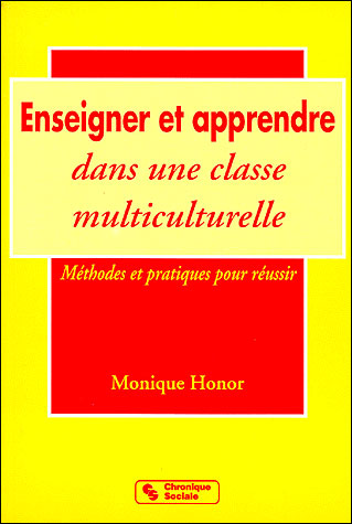 Enseigner et apprendre dans une classe multiculturelle - Monique Honor - broché