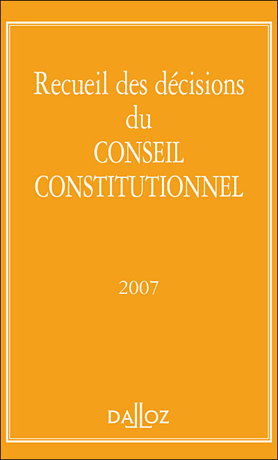Recueil des décisions du Conseil constitutionnel 2007
