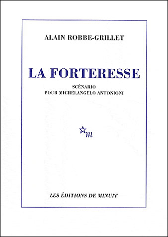 La forteresse scénario pour Michelangelo Antonioni - Alain Robbe-Grillet - broché