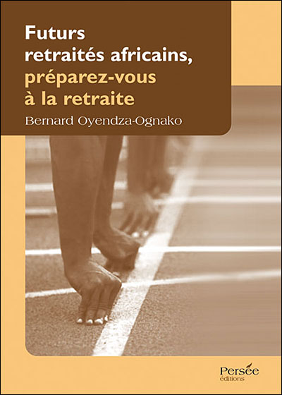 Futurs retraités africains, préparez-vous à la retraite