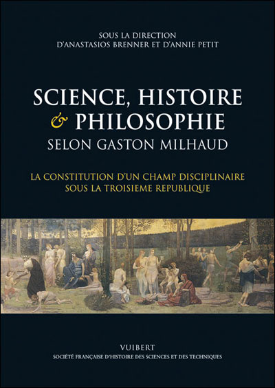 Science, histoire & philosophie selon Gaston Milhaud