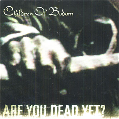 Are you dead yet ?