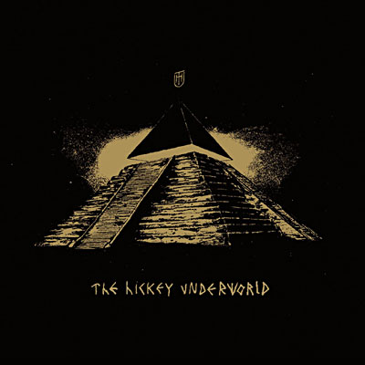 THE HICKEY UNDERWORLD