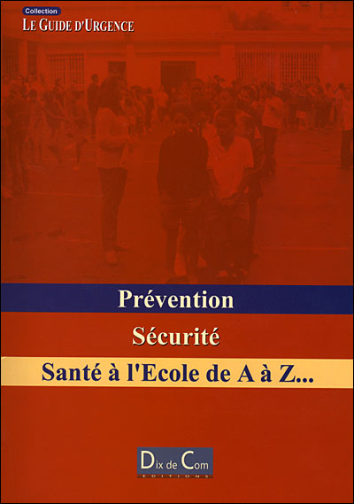 Prévention, sécurité, santé à l'école de A à Z ...