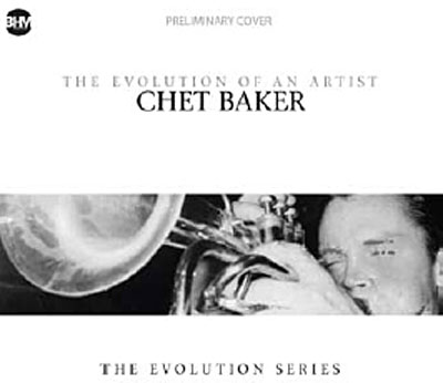 Chet Baker- The Evolution of An Artist