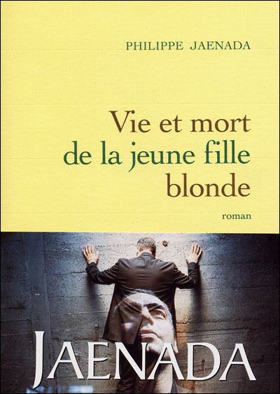 Vie et mort de la jeune fille blonde - Philippe Jaenada - broché