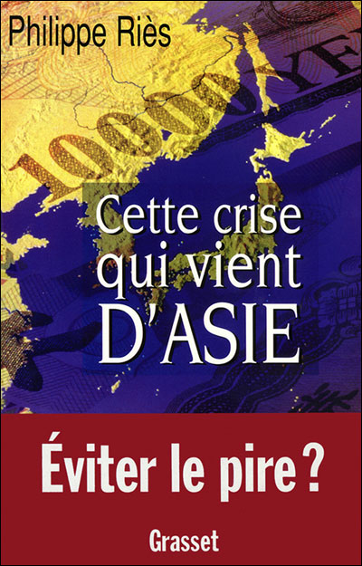 Cette crise qui vient d'Asie - Philippe Riès - broché