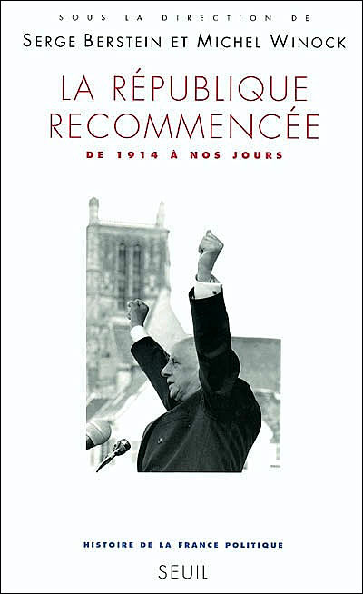 La République recommencée. De 1914 à nos jours