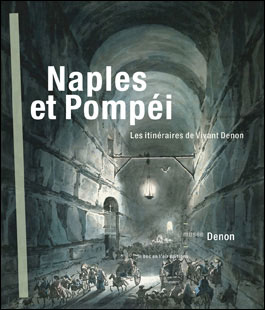 Naples et pompei - les itineraires de vivant denon - Emilie Beck-Saiello - broché