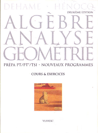 Algèbre, analyse, géomètrie prépa PT-PT*-TSI