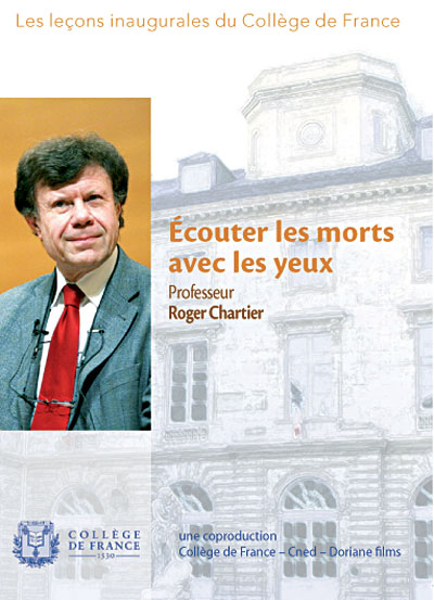 Le Collège de France - Ecouter les morts avec les yeux