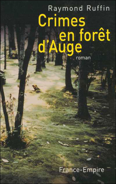 Crimes en forêt d'Auge - broché - Raymond Ruffin - Achat Livre | fnac