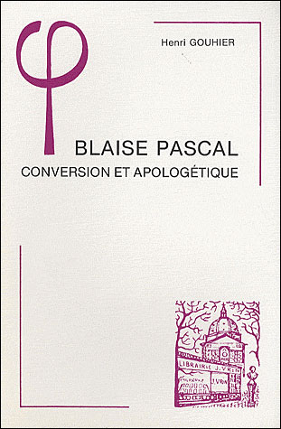 Blaise Pascal: conversion et apologétique