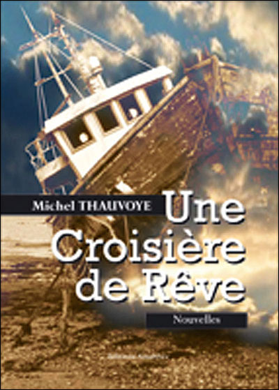 Une croisière de rêve - Michel Thauvoye - broché