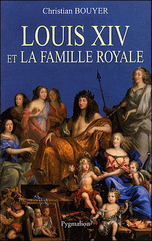 Louis XIV et la famille royale - Christian Bouyer - broché