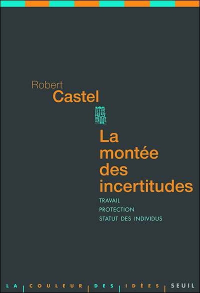 La montée des incertitudes : travail, protection, statut des individus