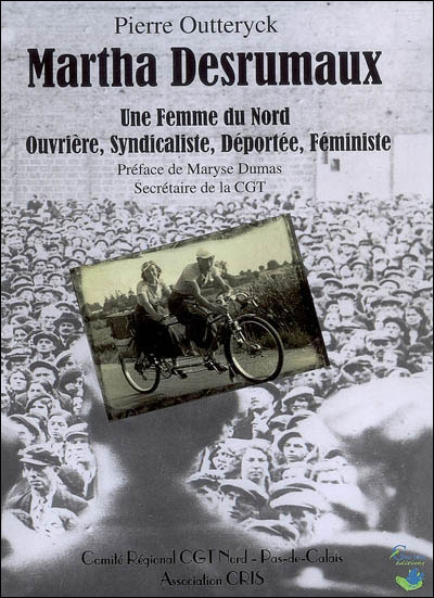 Martha Desrumaux, une femme du nord ouvrière, syndicaliste, déportée