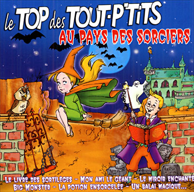 Le Top des tout p'tits - Au pays des sorciers